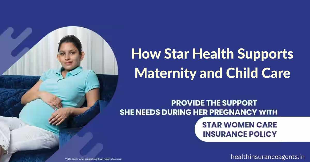 How Star Health Insurance Supports Maternity and Child Care in Bangalore