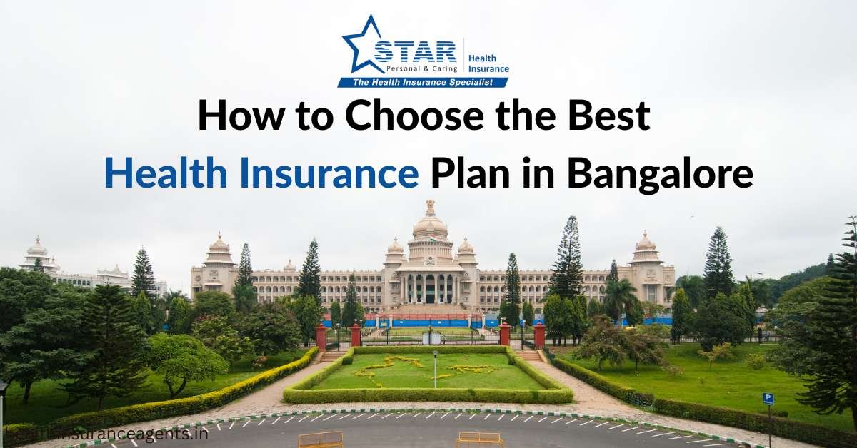 How to choose the best health insurance plan in bangalore